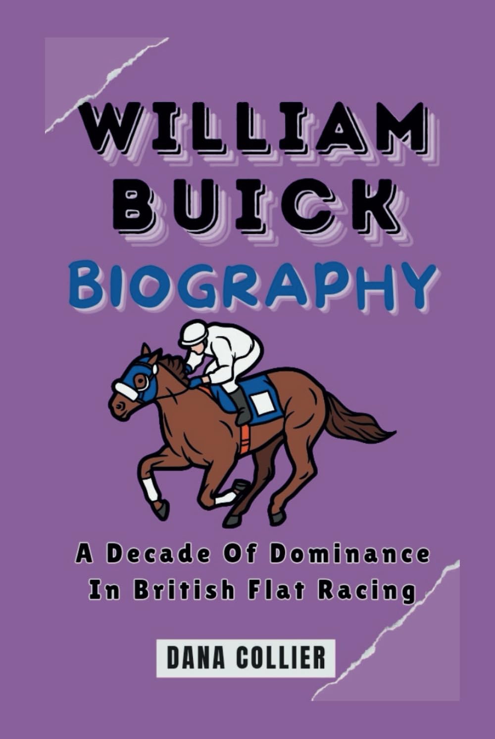 WILLIAM BUICK BIOGRAPHY: A Decade Of Dominance In British Flat Racing