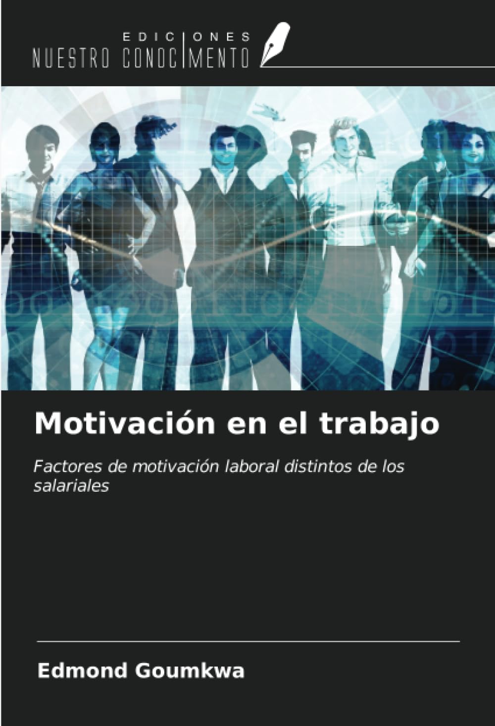 Motivación en el trabajo: Factores de motivación laboral distintos de los salariales
