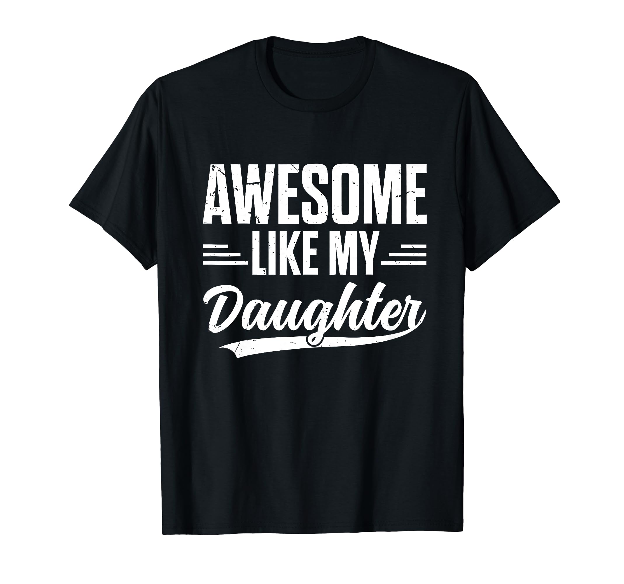 Father's day Awesome Like My Daughter T-Shirt