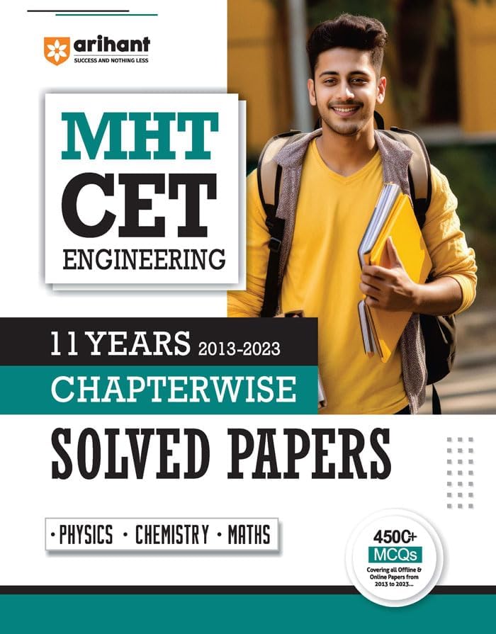 Arihant MHT CET PCM (Physics, Chemistry & Mathematics) Engineering 12 Years 2013-2024 Chapterwise Solved Papers 4500+ MCQS
