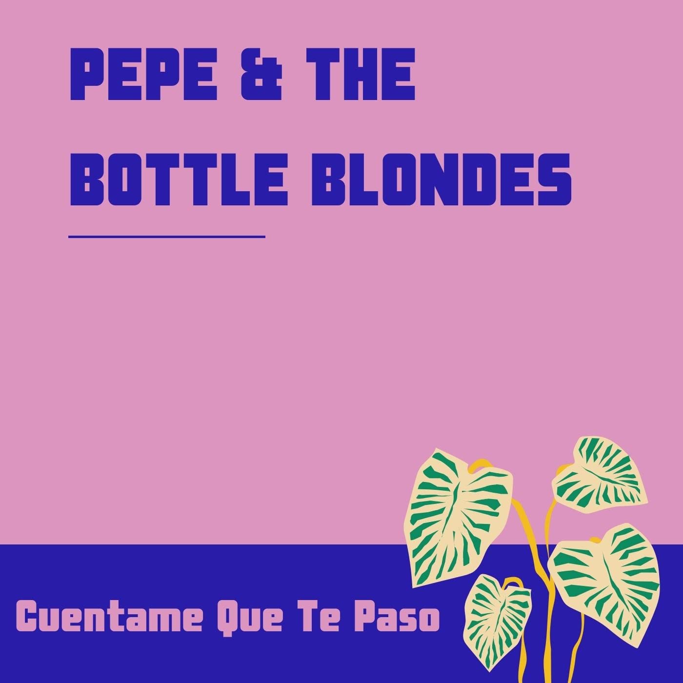 Pepe & The Bottle Blondes