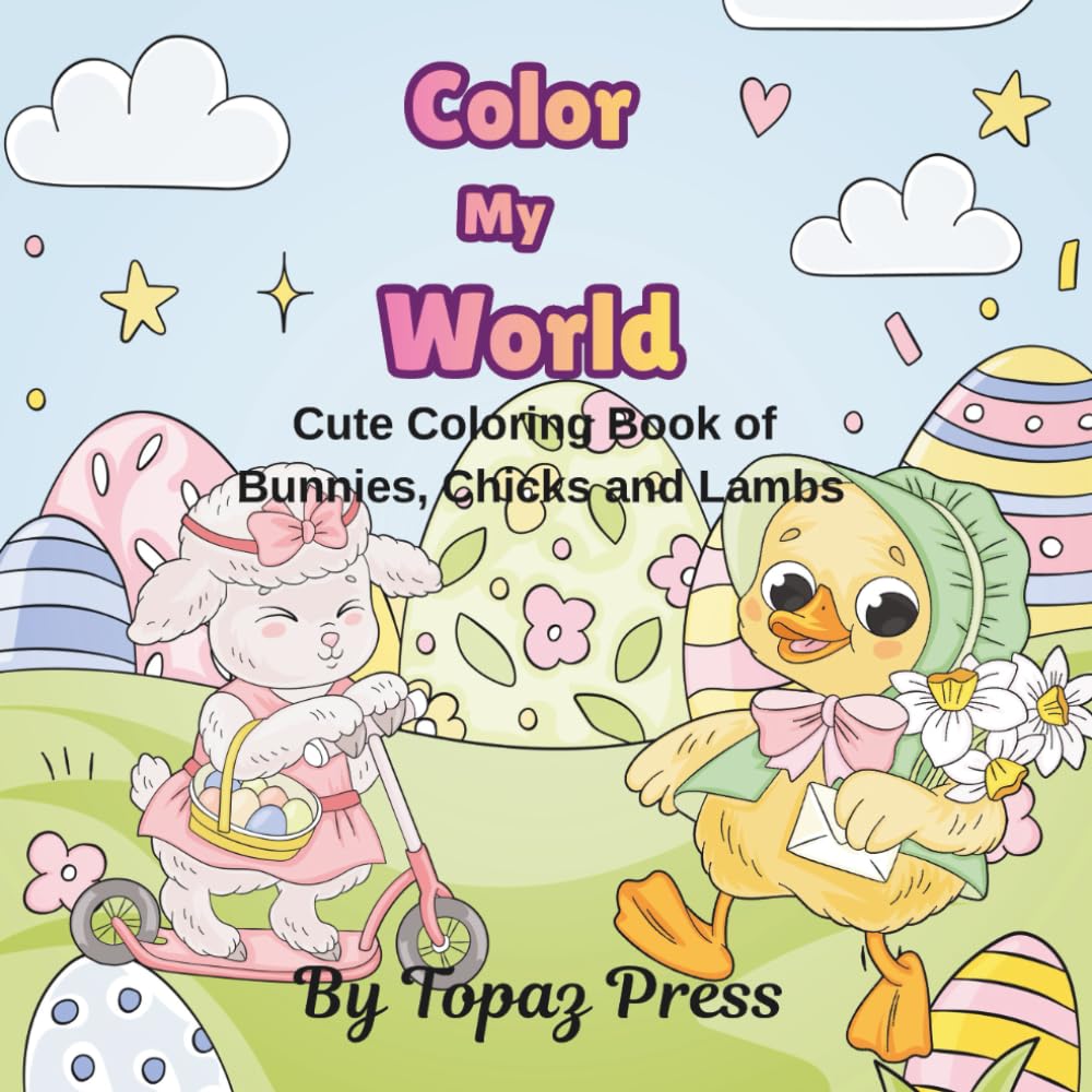 Color My World: Cute Coloring Book of Bunnies, Chicks and Lambs
