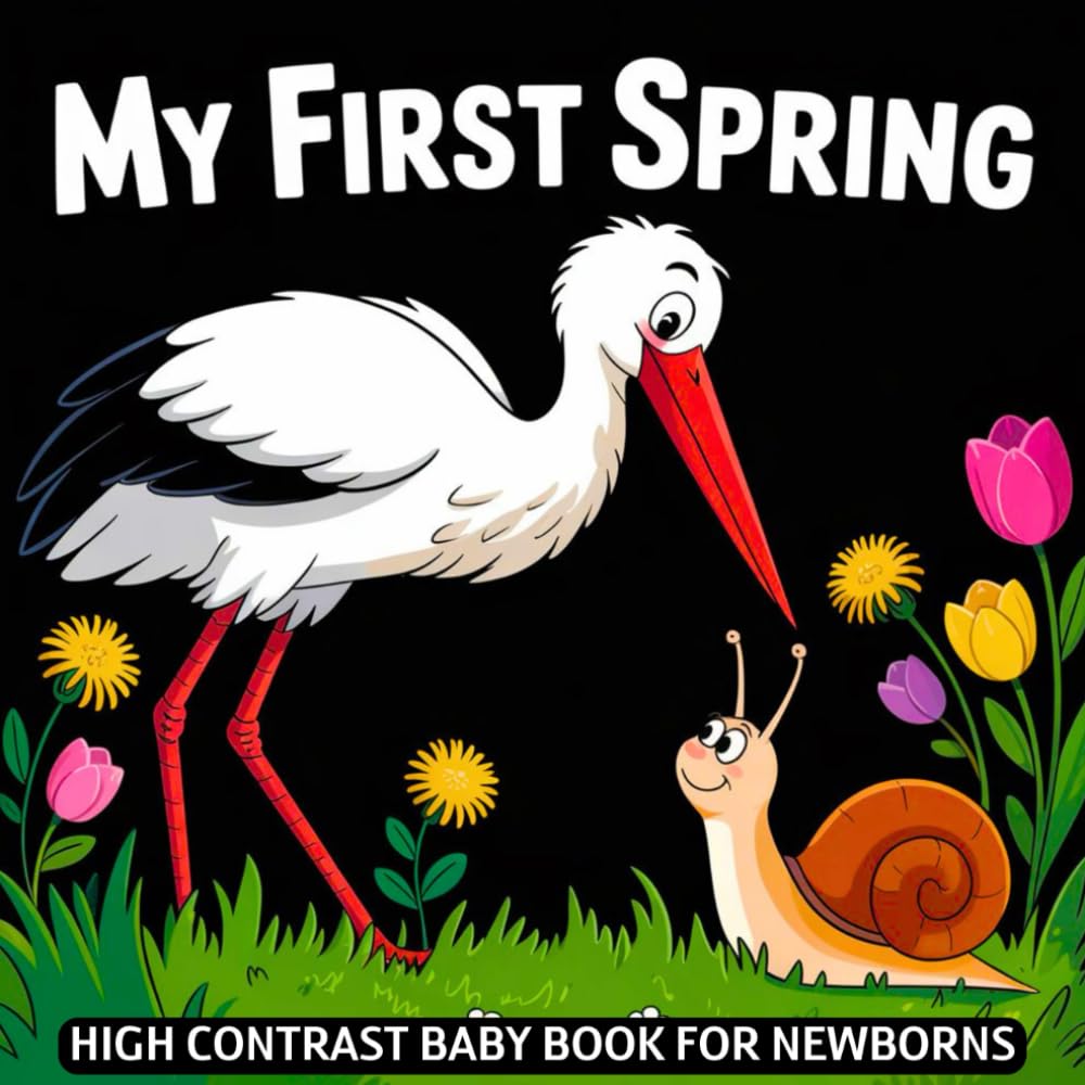 My first Spring, High Contrast Baby Book for Newborns 0-12 Months: Simple Black and White Springtime Pictures to Develop Infant Eyesight | Visual ...