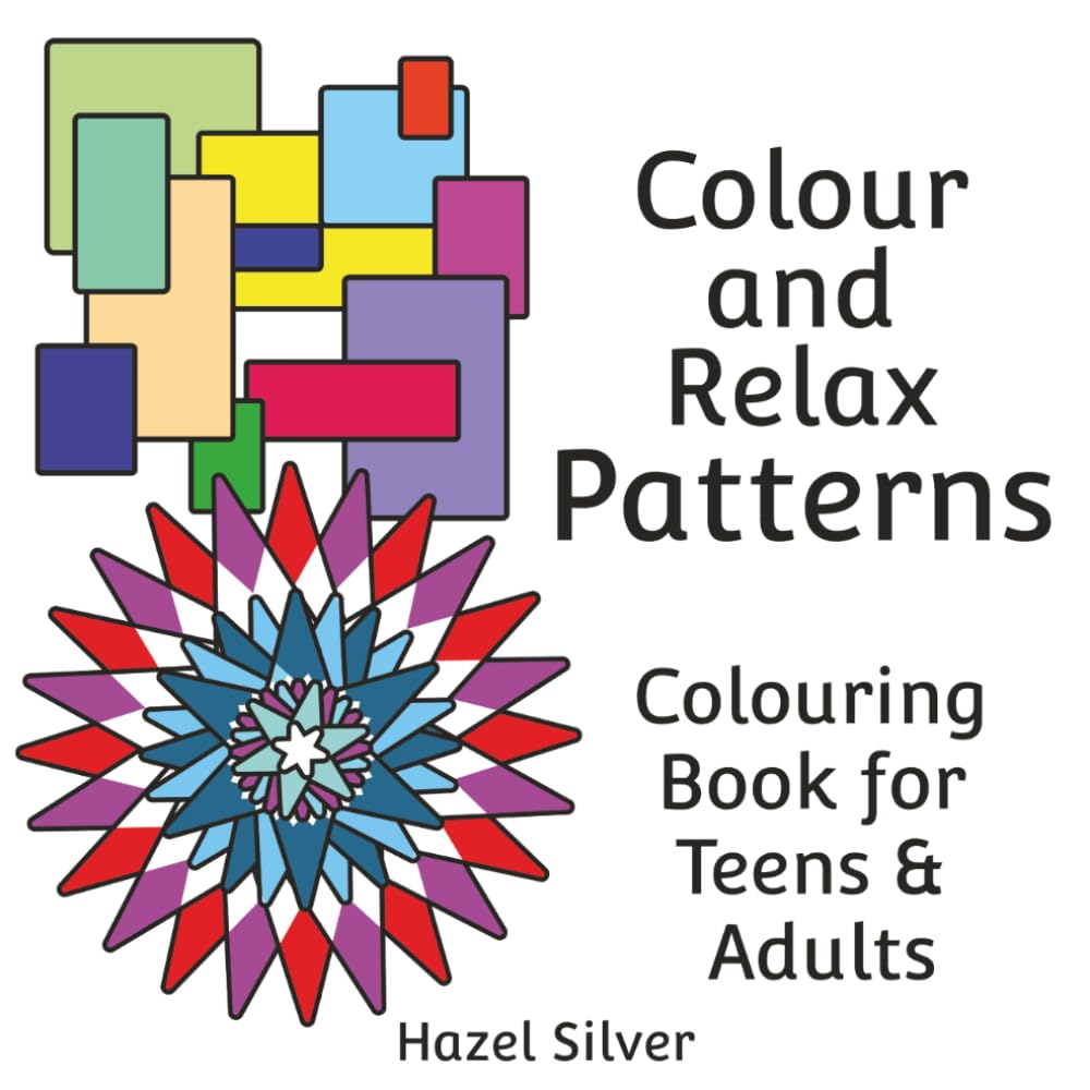 Colour and Relax Patterns Colouring Book: Simple, bold, easy patterns to colour, helping with relaxation and calming the mind. For Teens and Adults