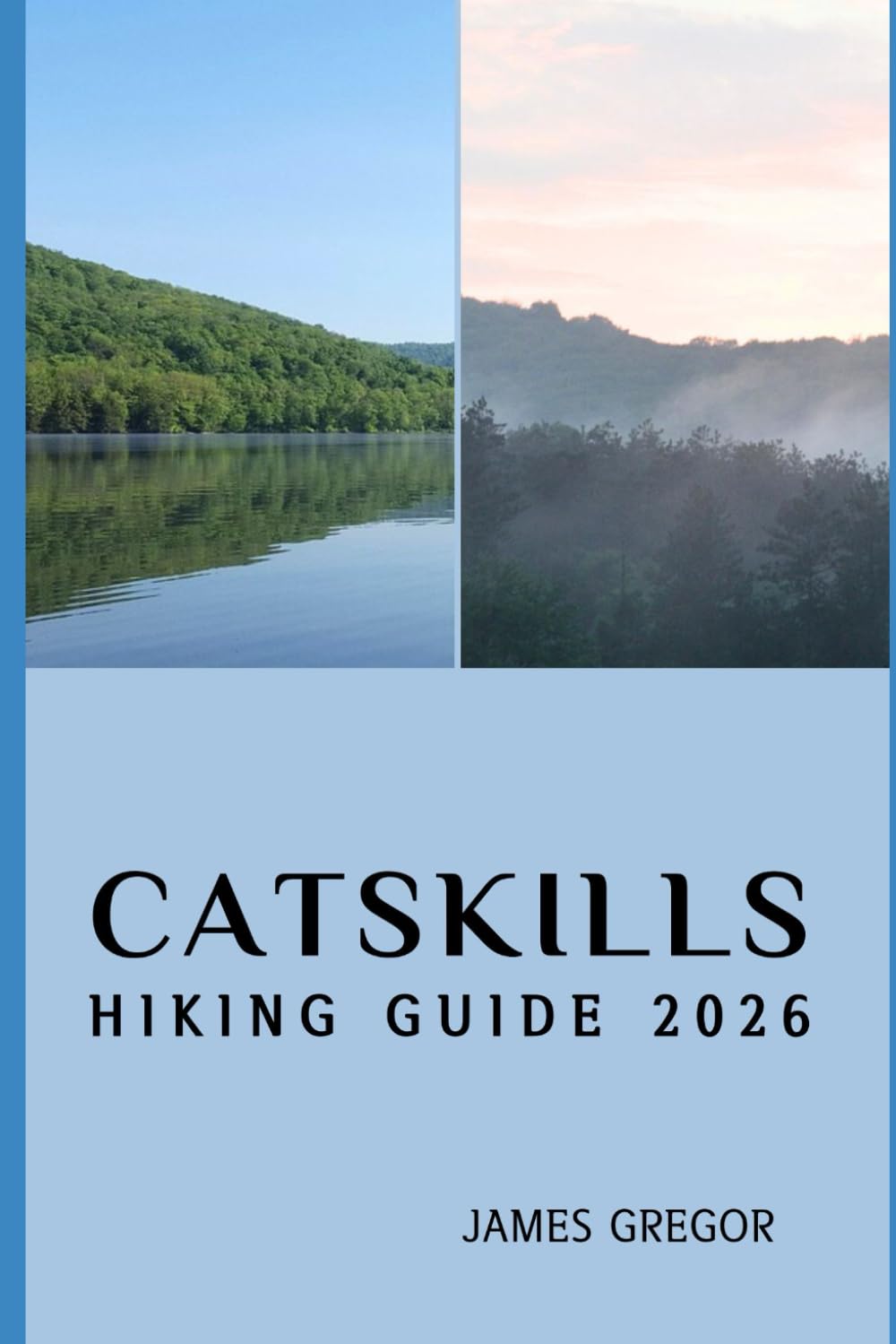 CATSKILLS HIKING GUIDE 2026: Hidden Trails, Scenic Peaks, and Expert Strategies for Exploring the Catskills in 2026
