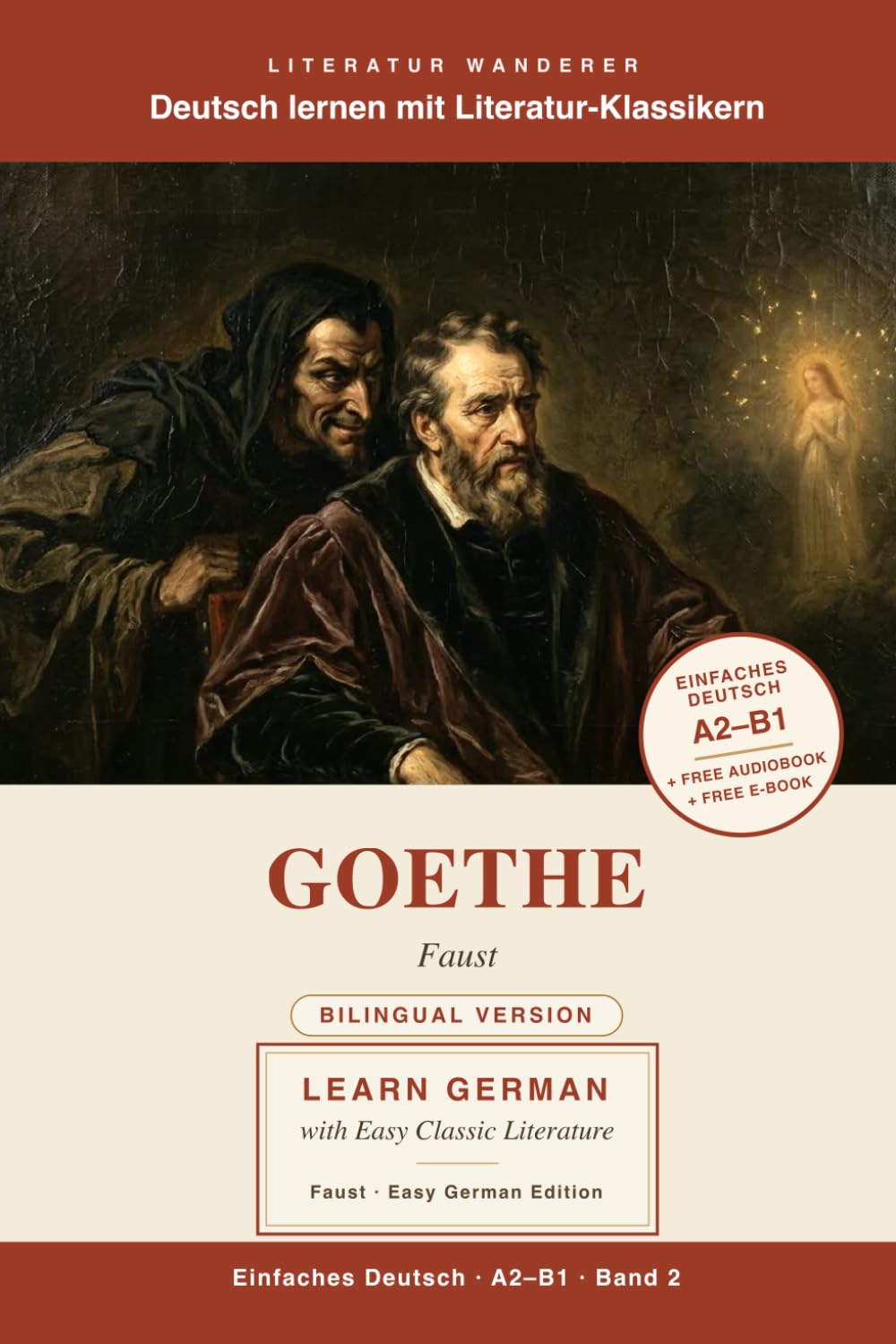German Easy Reader - Goethe: Faust (A2–B1) - Bilingual: Bilingual German-English Edition ·Faust in Easy German with Parallel English Translation ... Wanderer - Classic Literature in Easy German)