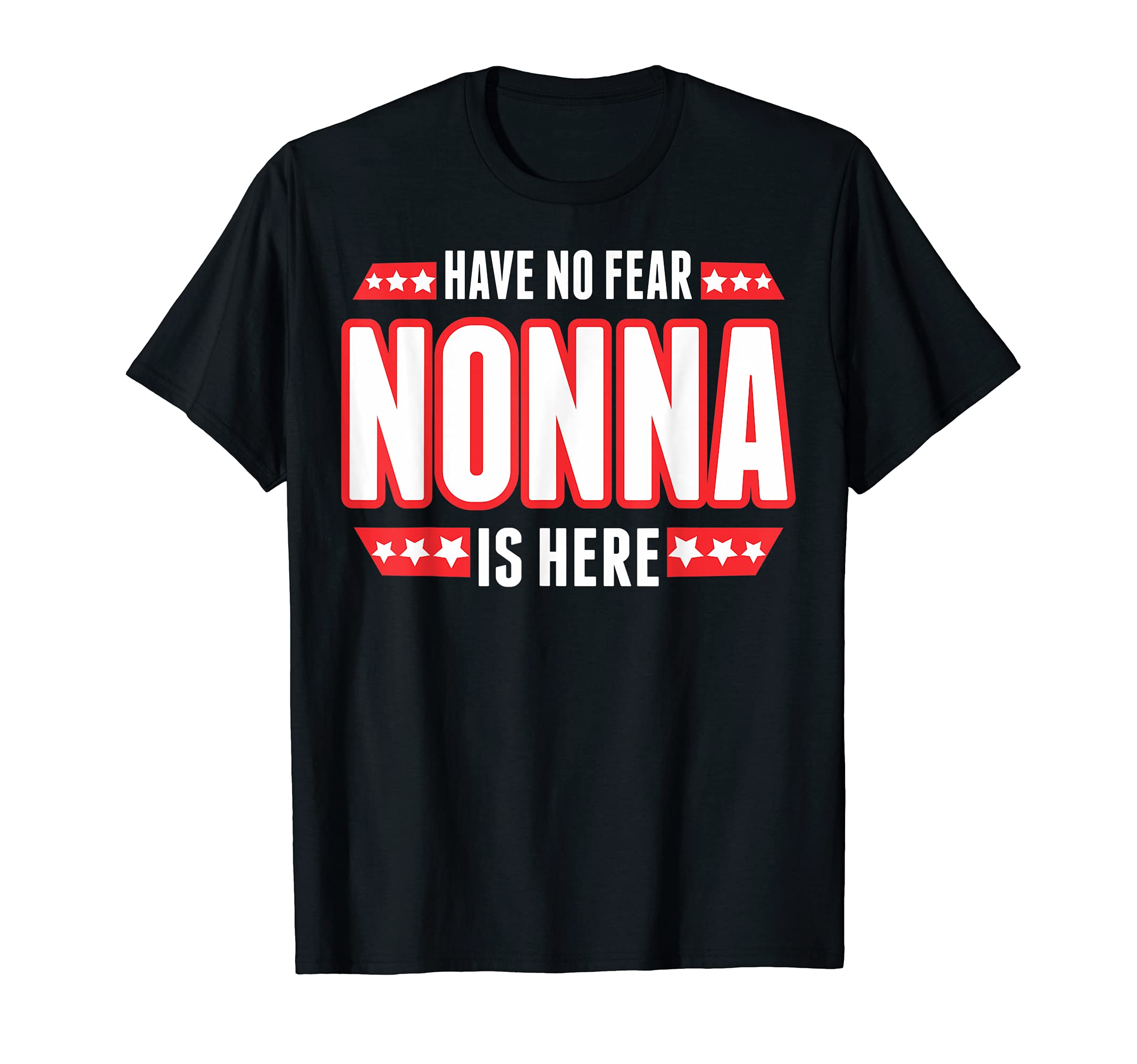 Have No Fear Nonna Is Here TShirt
