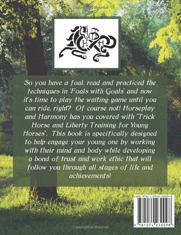 Horseplay and Harmony: Liberty Work and Trick Training With Young Horses