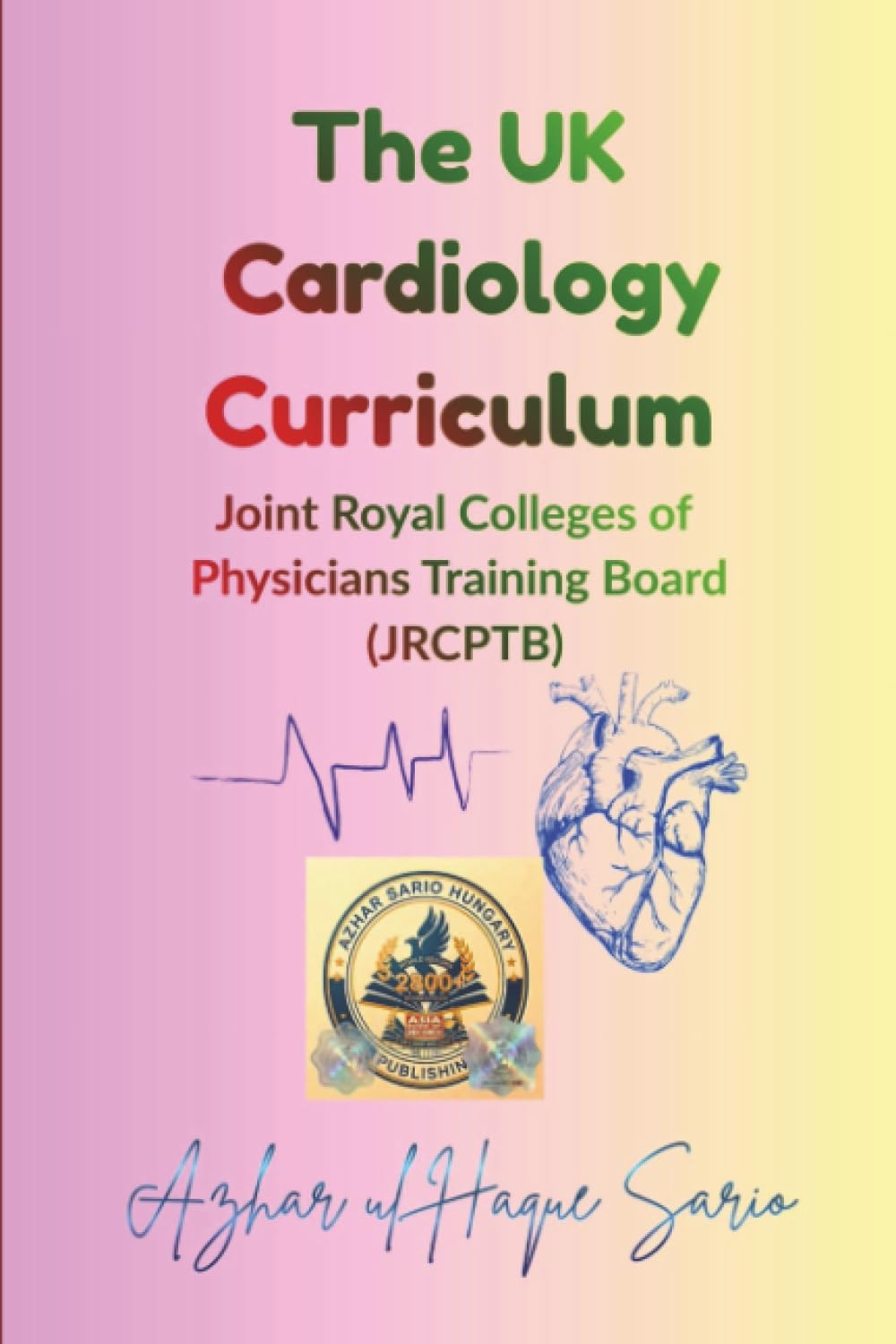 The UK Cardiology Curriculum: Joint Royal Colleges of Physicians Training Board (JRCPTB): 2 (UK GMC (General Medical Council))