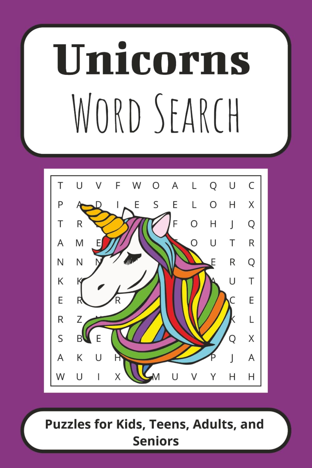 Unicorns Word Search Puzzle Book: Word Searches with Easy to Read Print about Unicorns, Fairytales, Magic and More | 6x9 inches, 110 pages | 50+ Puzzles... Gift for Vacations, Holidays, and Free Time
