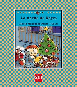 La Noche De Reyes/ the Night of the Three Kings (Cuentos De Ahora) (Spanish Edition)