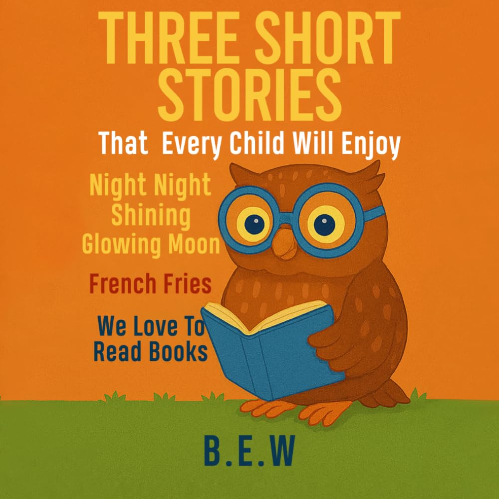 Three Short Stories: That Every Child Will Enjoy