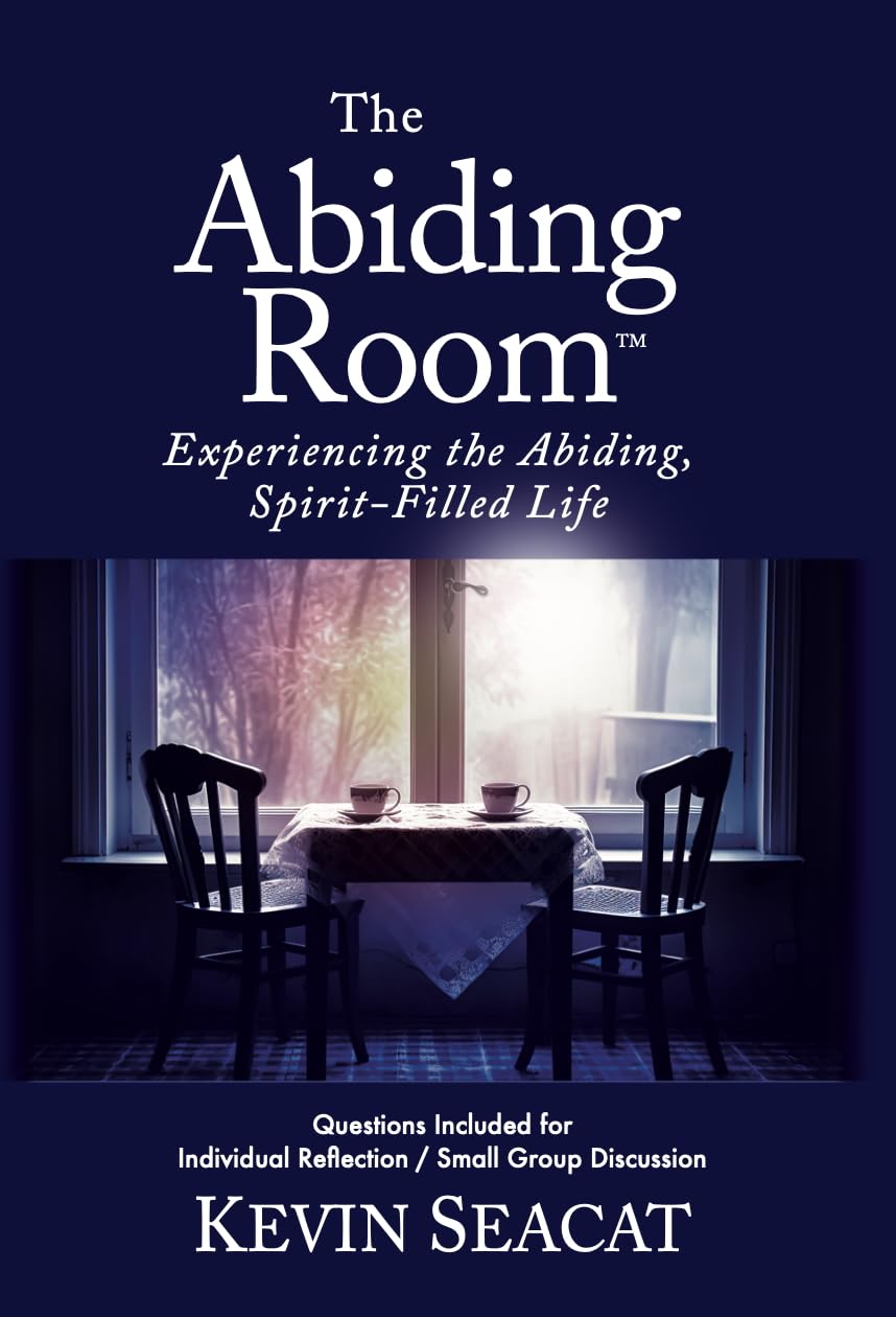 The Abiding Room: Experiencing the Abiding, Spirit-Filled Life