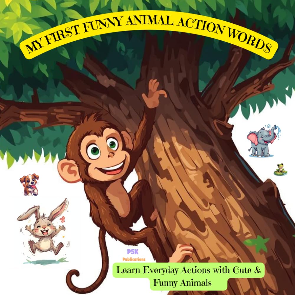 Learn Everyday Actions with Cute & Funny Animals for Kids: Fun First Action Words Book | Simple Verbs & Sentences for Toddlers Ages 3–6 | Preschool Learning Made Easy