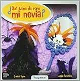 Que Tiene De Raro Mi Novia