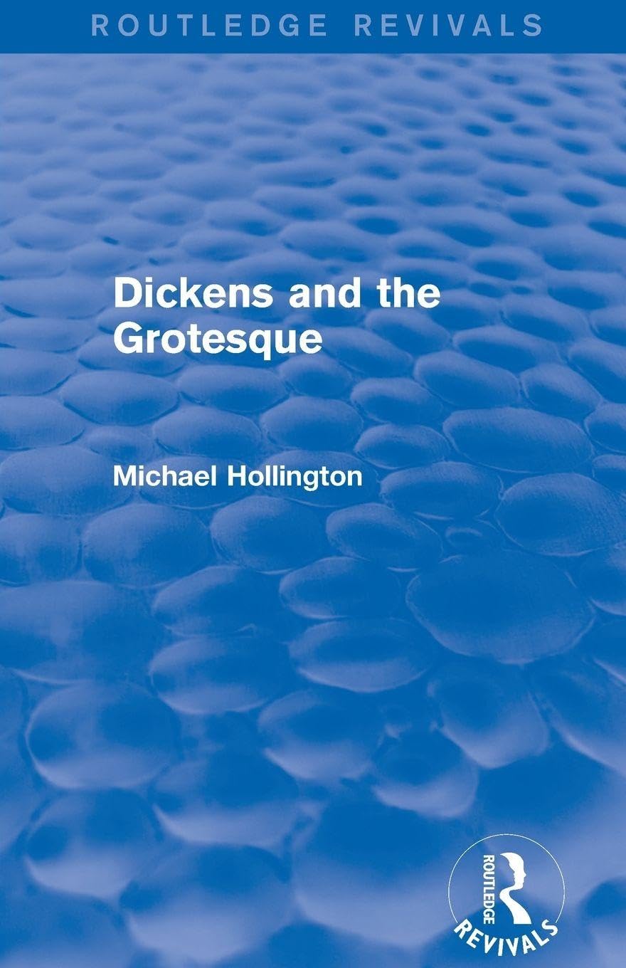 Dickens and the Grotesque (Routledge Revivals)      1st Edition