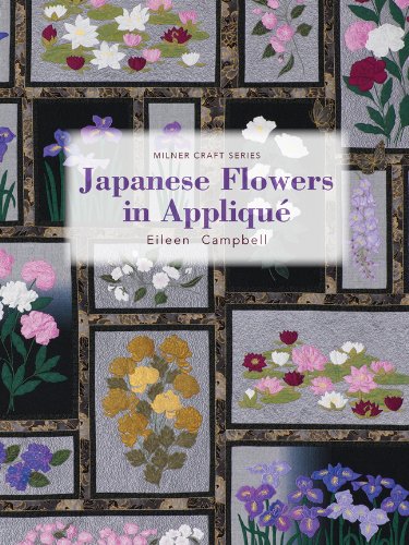 Japanese Flowers in Appliqué (Milner Craft Series)