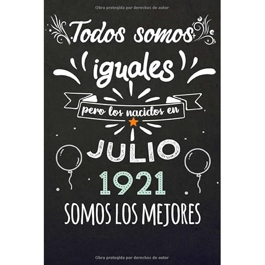 Todos Somos Iguales Pero Los Nacidos En Julio 1921 Somos Los Mejores: Regalos de Cumpleaños, Nacidos en los años 1921 Regalos Creativos Cuaderno ... Cuaderno de notas, Regalos Personalizados