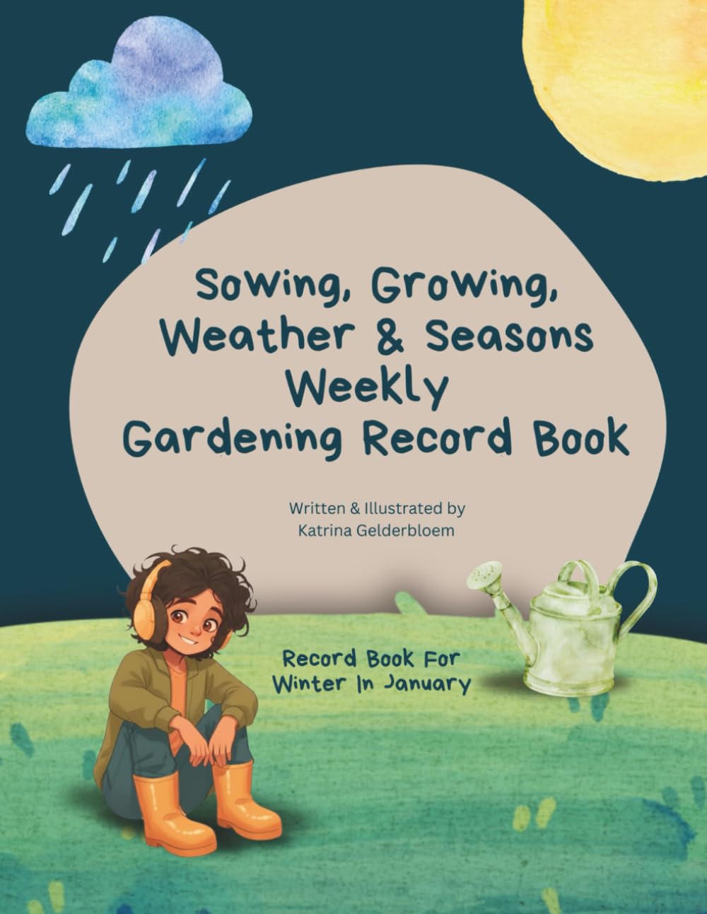 Sowing, Growing, Weather & Seasons Weekly Gardening Record Book: (Northern Hemisphere)