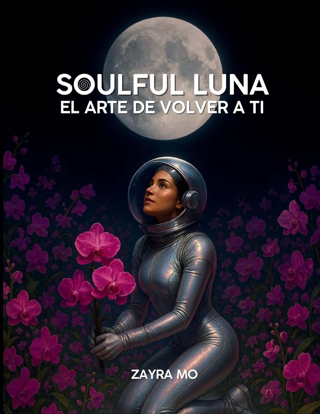 Soulful Luna: El Arte de Volver A Ti: Renace, expande y manifiesta con la Luna como guía.