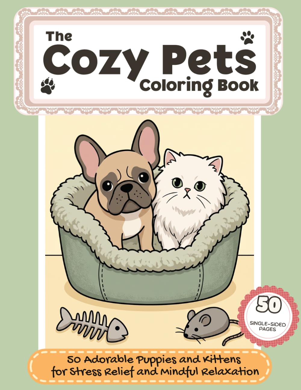 The Cozy Pets Coloring Book: 50 Adorable Puppies and Kittens for Stress Relief and Mindful Relaxation