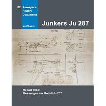 Junkers Ju 287 Report 1944 Messungen am Modell Ju 287 Aerospace History Documents German Edition