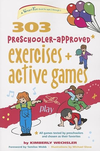 303 Preschooler-Approved Exercises and Active Games: Ages 3-5