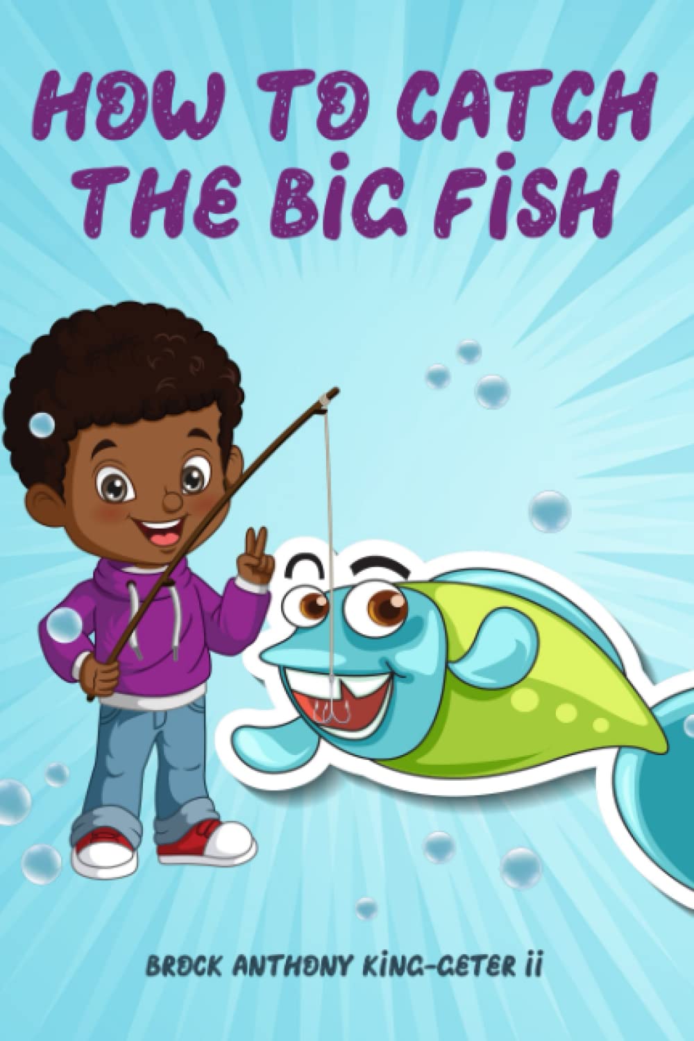 How to Catch the Big Fish