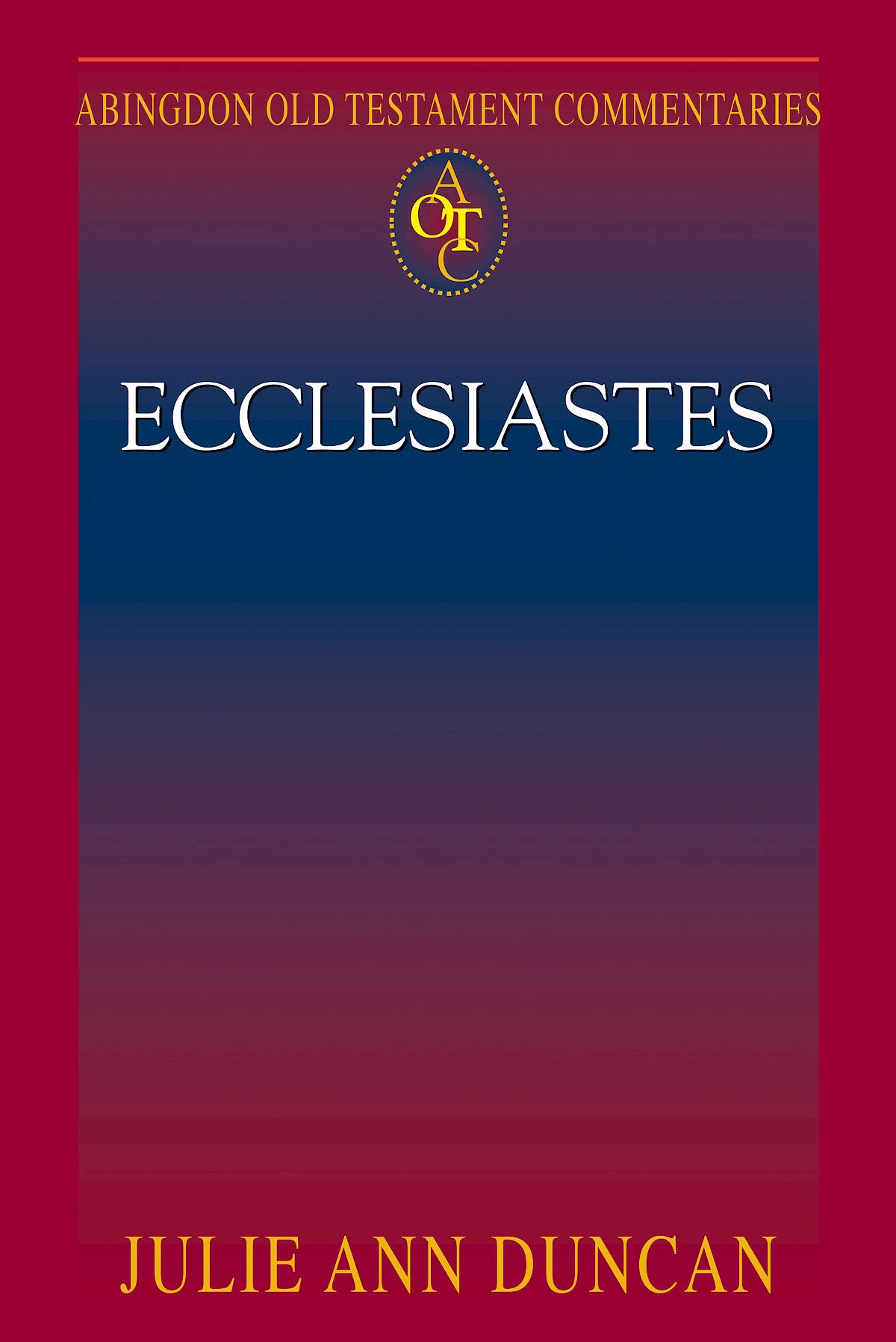 Buy Ecclesiastes (Abingdon Old Testament Commentaries) — BookShops.in