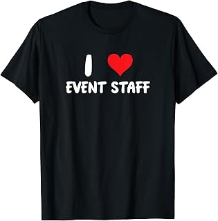 I Love Event Staff - Heart Catering Wedding Concert Theatre T-Shirt