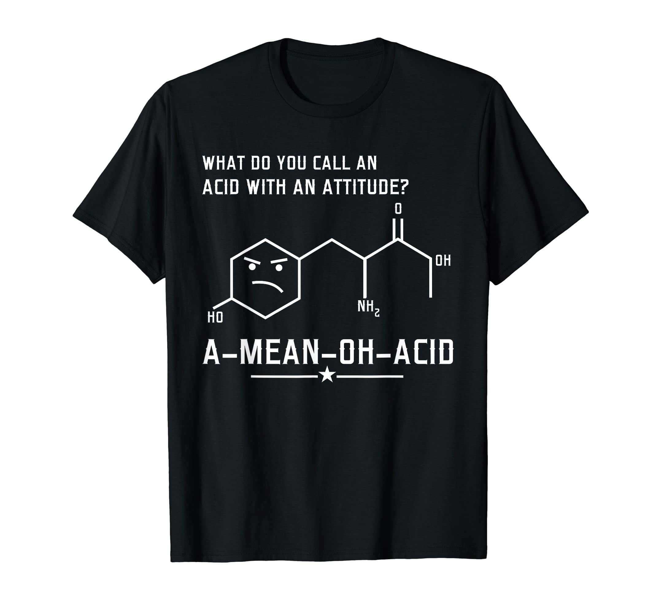Amino Acid Nerdy Science Puns GiftsNerdy Humor Chemistry Science Puns Amino Acid Attitude T-Shirt