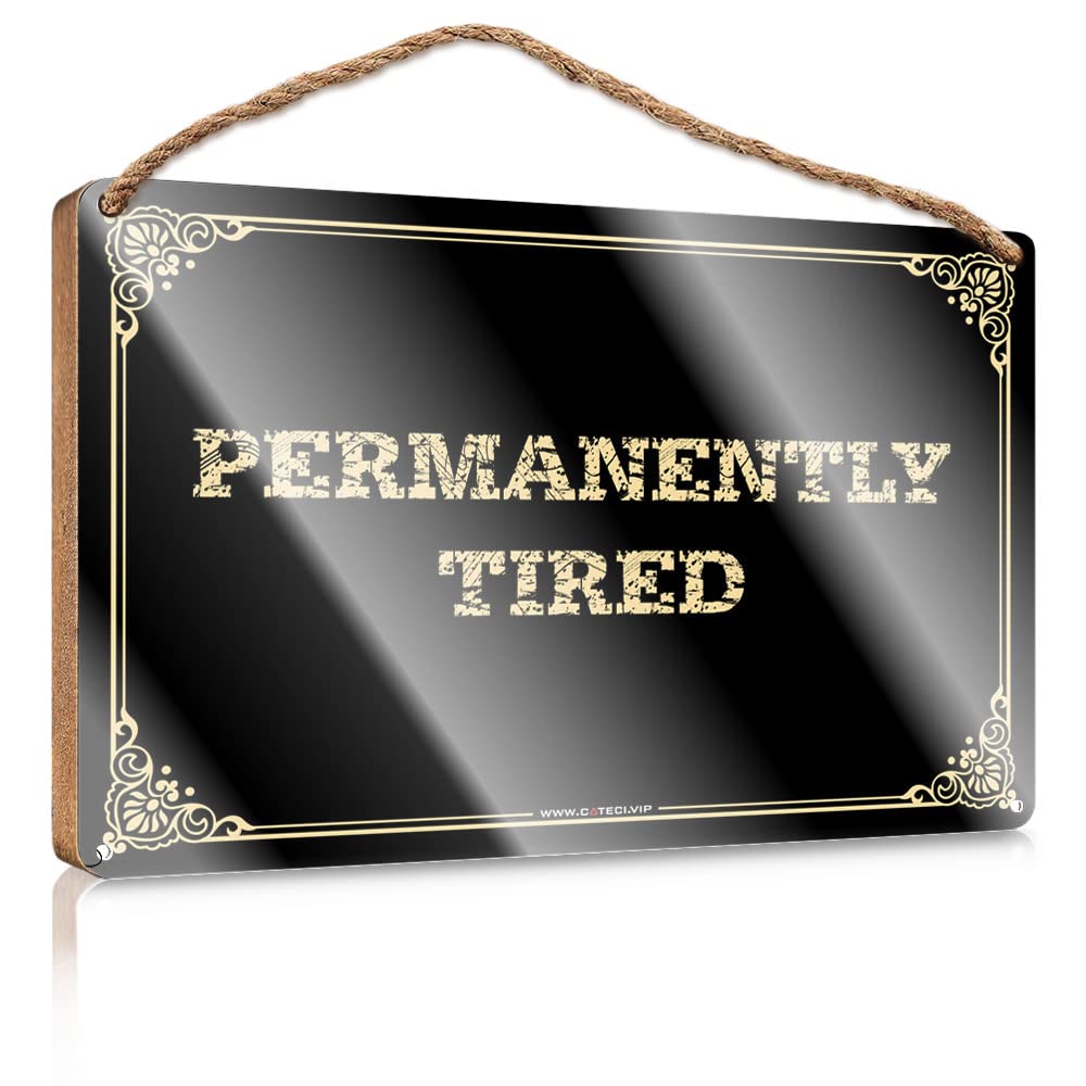MAHQPZXSF Bathroom Decor Wall Art Funny Permanently Tired Wooden Sign Funny Office Signs Fall Wall Decor(23X35CM)