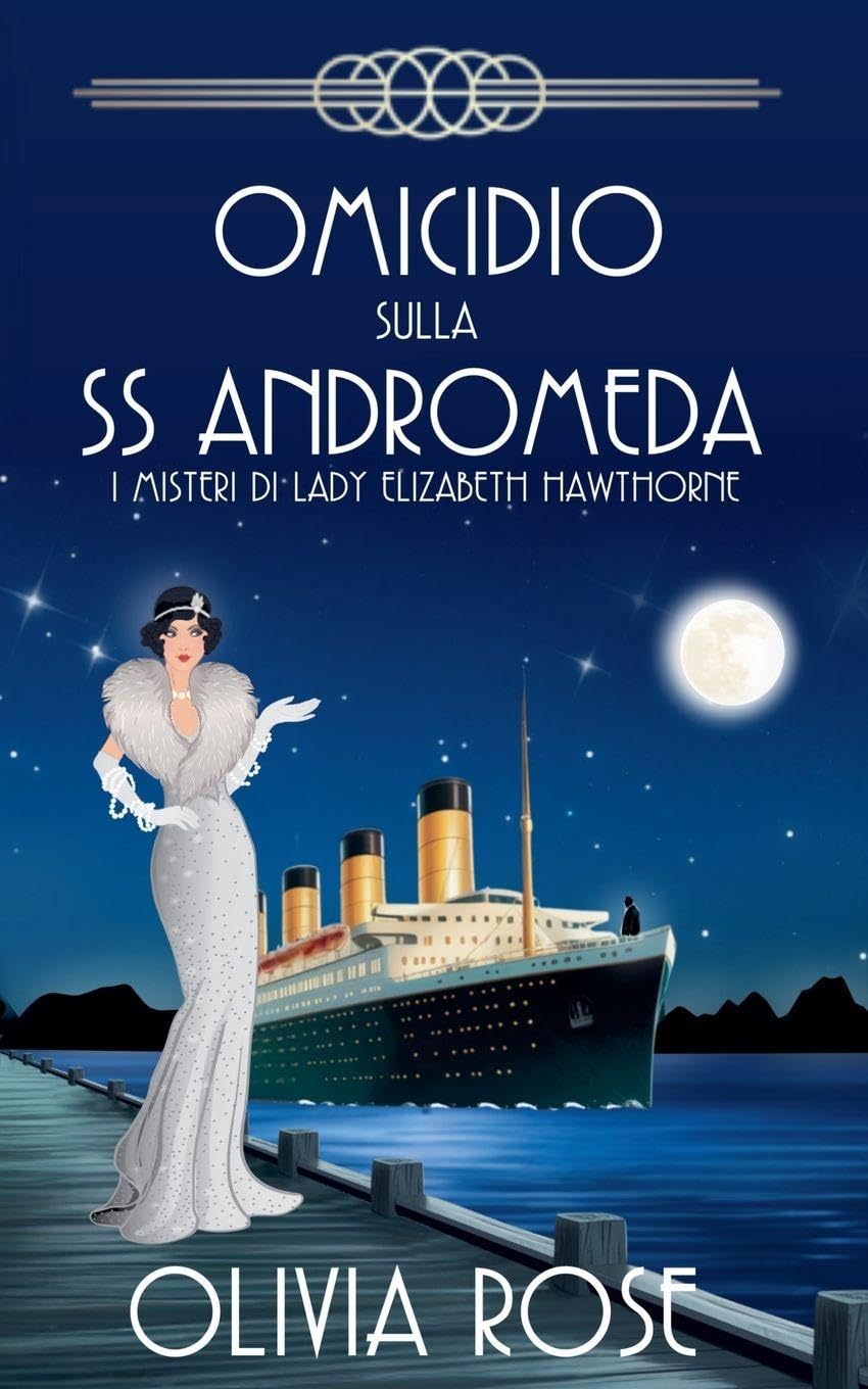 Omicidio Sulla SS Andromeda: 1 (I Misteri Di Lady Elizabeth Hawthorne)