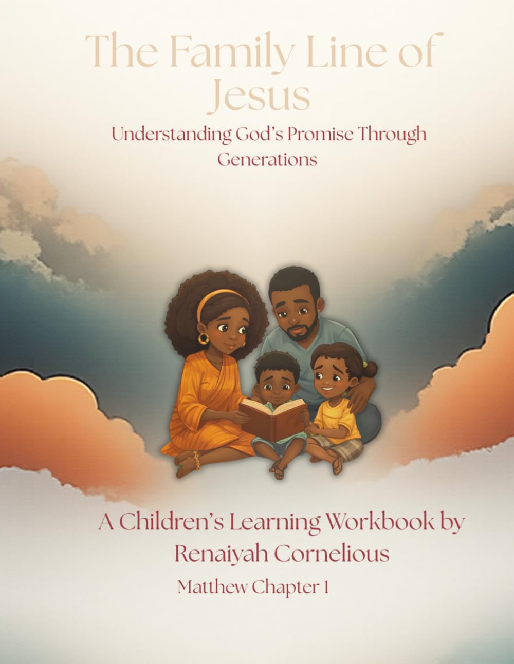 The Family Line of Jesus: God's Faithfulness Through Time: Matthew Chapter 1 (Learning Through the Book of Matthew)