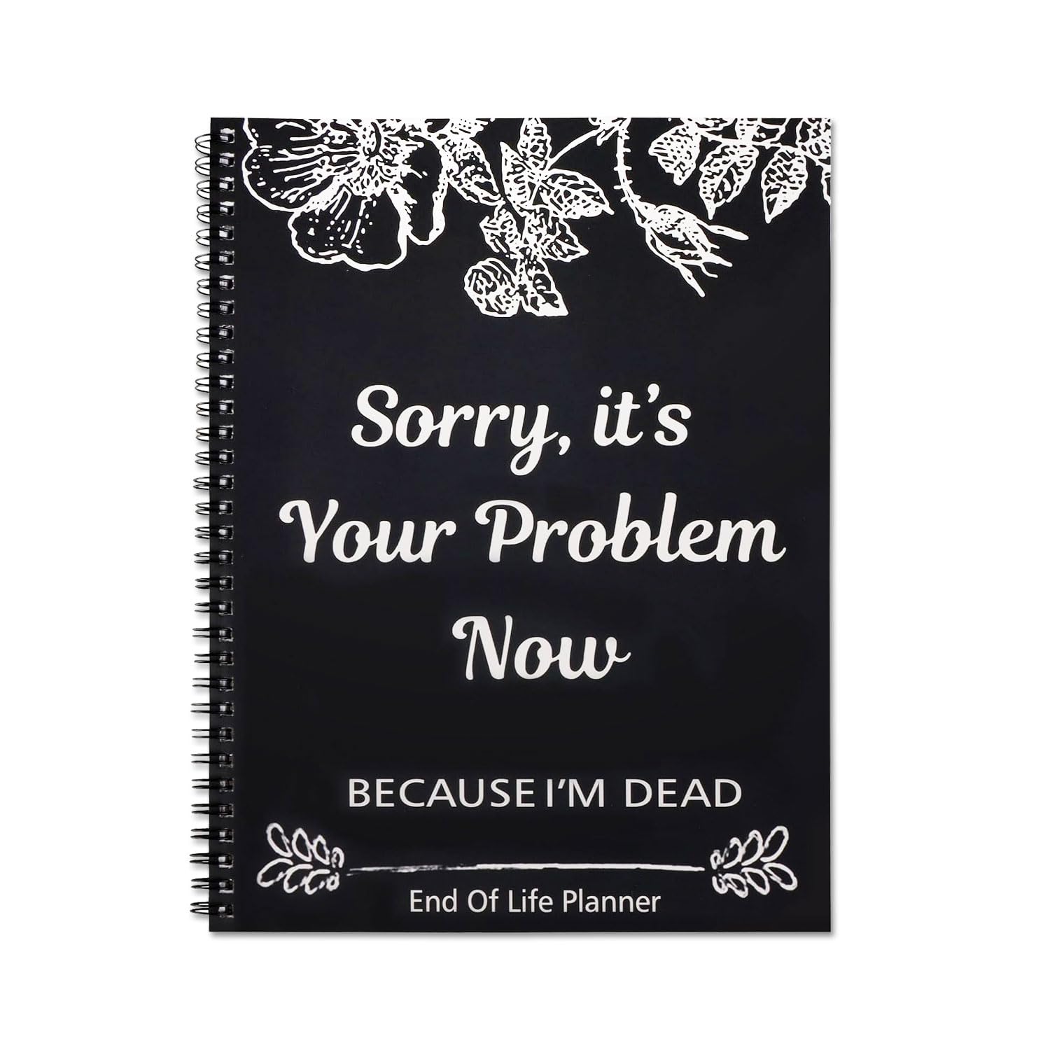 AOTISBAO Sorry, It's Your Problem Now Because I'm Dead，Funny end of life planner and organizer
