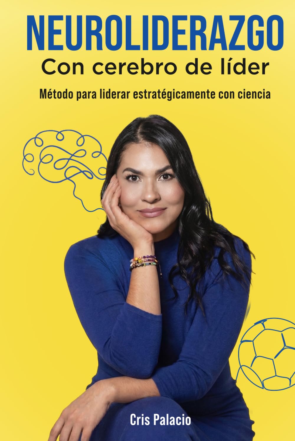 Neuroliderazgo con Cerebro de Líder: Método para liderar estratégicamente conCiencia
