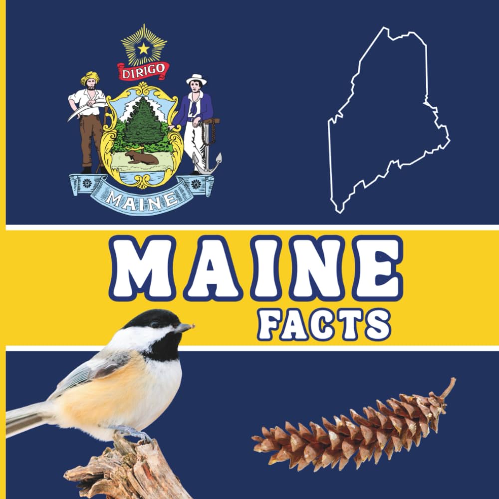 Maine Facts: Interesting Facts About Maine (50 States Fact Books)