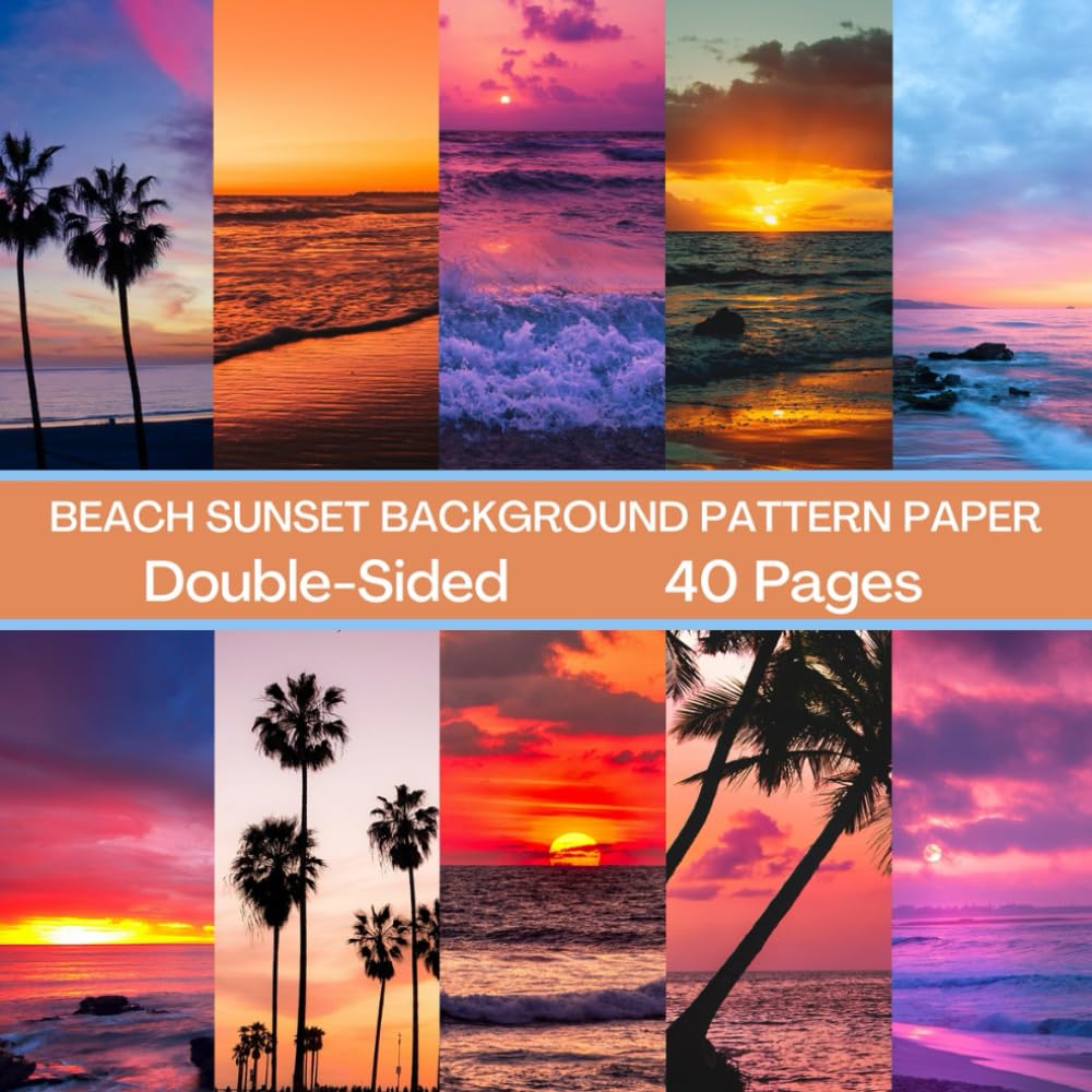 Beach Sunset Background Scrapbook Paper 40 Pages 20 Sheets: Double Sided Pattern Paper for Scrapbooking, Card Making, Origami, DIY and More [Paperback] Millicent, Jade