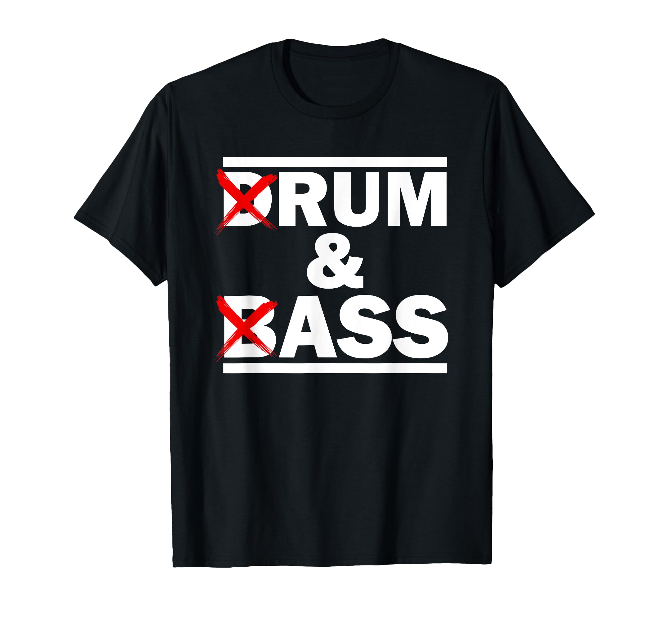 Funny Drum & Bass/Rum & Ass Lovers T-Shirt