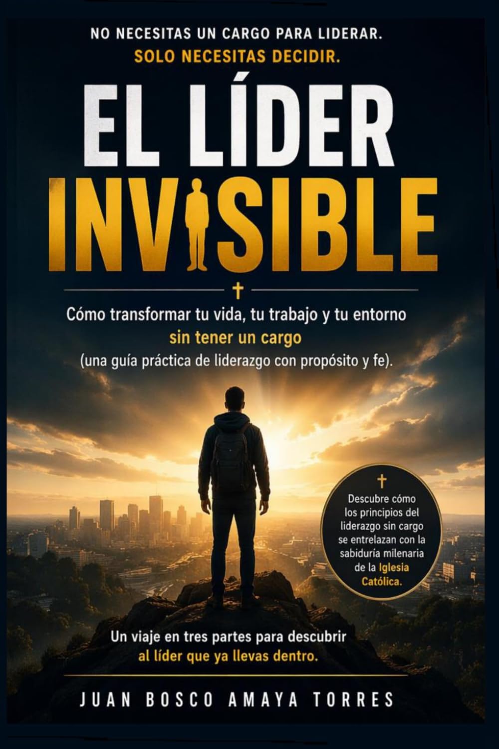 El Líder Invisible: Cómo transformar tu vida, tu trabajo y tu entorno sin tener un cargo