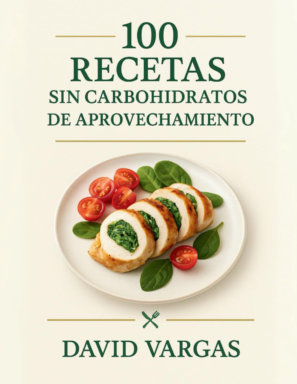 100 Recetas sin carbohidratos de Aprovechamiento: Reutiliza sobras sin desperdicio con recetas rápidas, económicas y saludables con imagen en cada plato (Spanish Edition)      Paperback – September 10, 2025