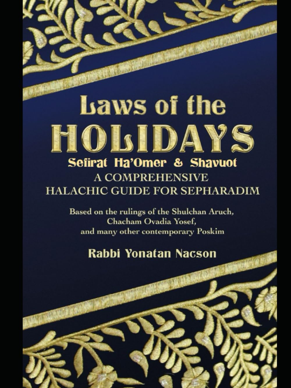 Sefirat Ha'Omer and Shavuot: Halachic guide for Sepharadim (Sephardic Halachah in English)