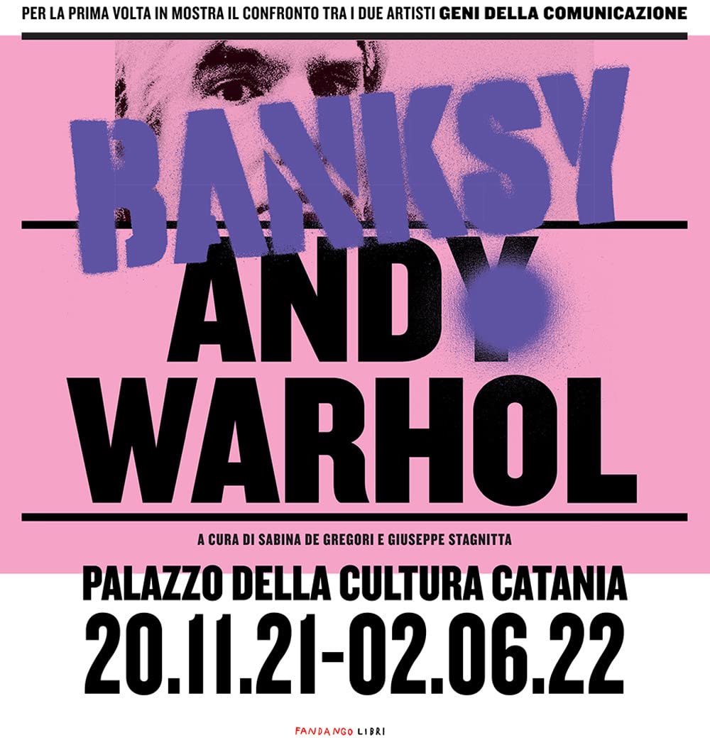 Warhol Banksy. Confronto Tra Due Superstar Della Comunicazione. Catalogo Della Mostra (Catania, 20 Novembre 2021-2 Giugno 2022). Ediz. A Colori - 4