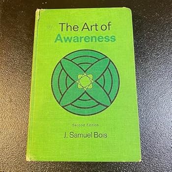 The art of awareness;: A textbook on general semantics and epistemics