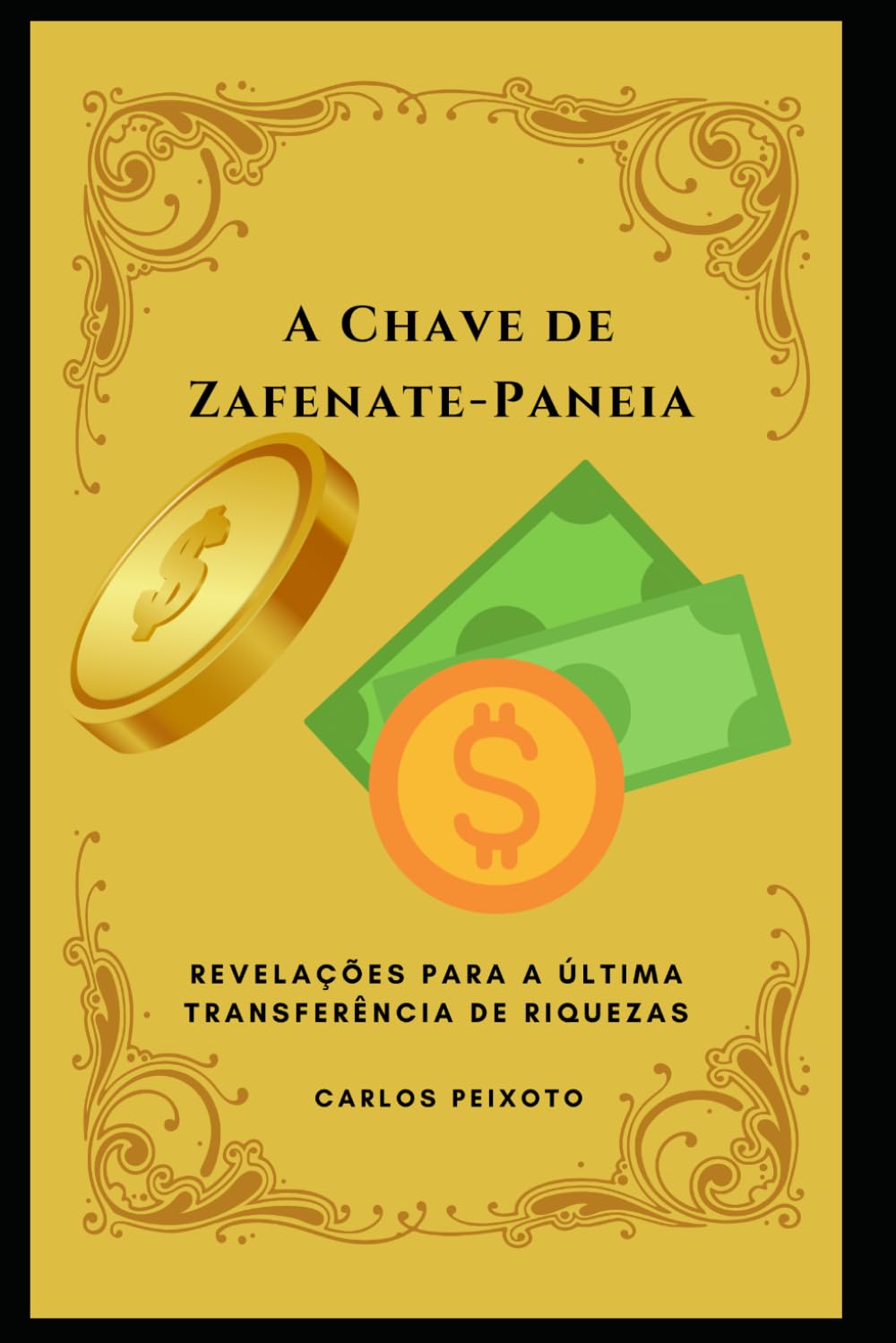A Chave de Zafenate-Paneia: Revelações Para a Última Transferência de Riquezas (A Última Transferência de Riquezas Bíblicas)