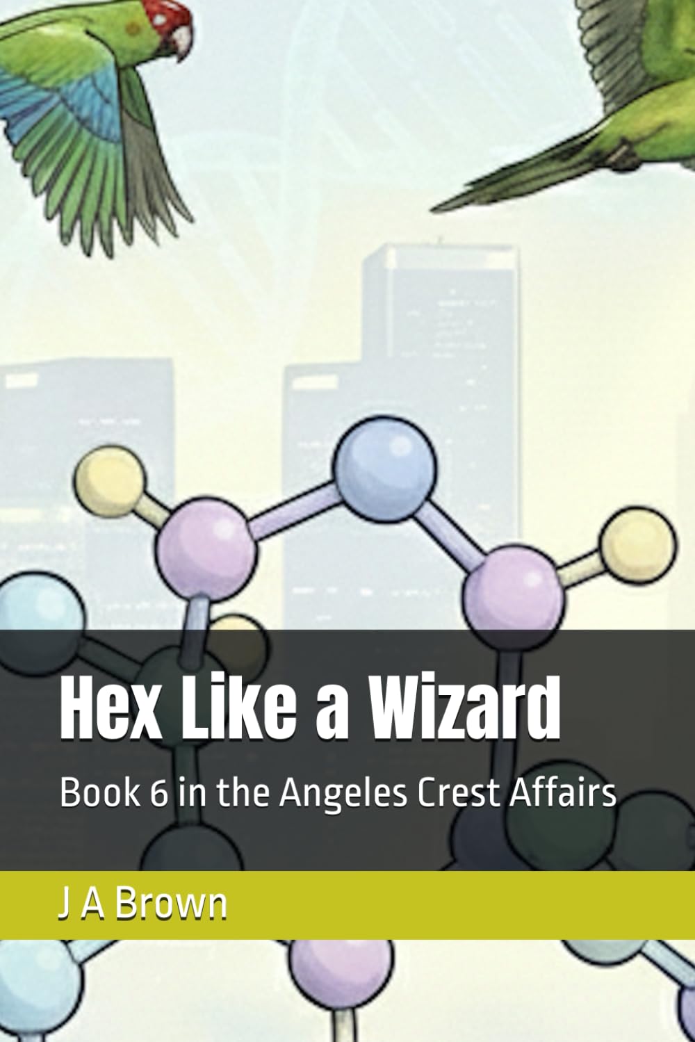 Hex Like a Wizard: Book 6 in the Angeles Crest Affairs
