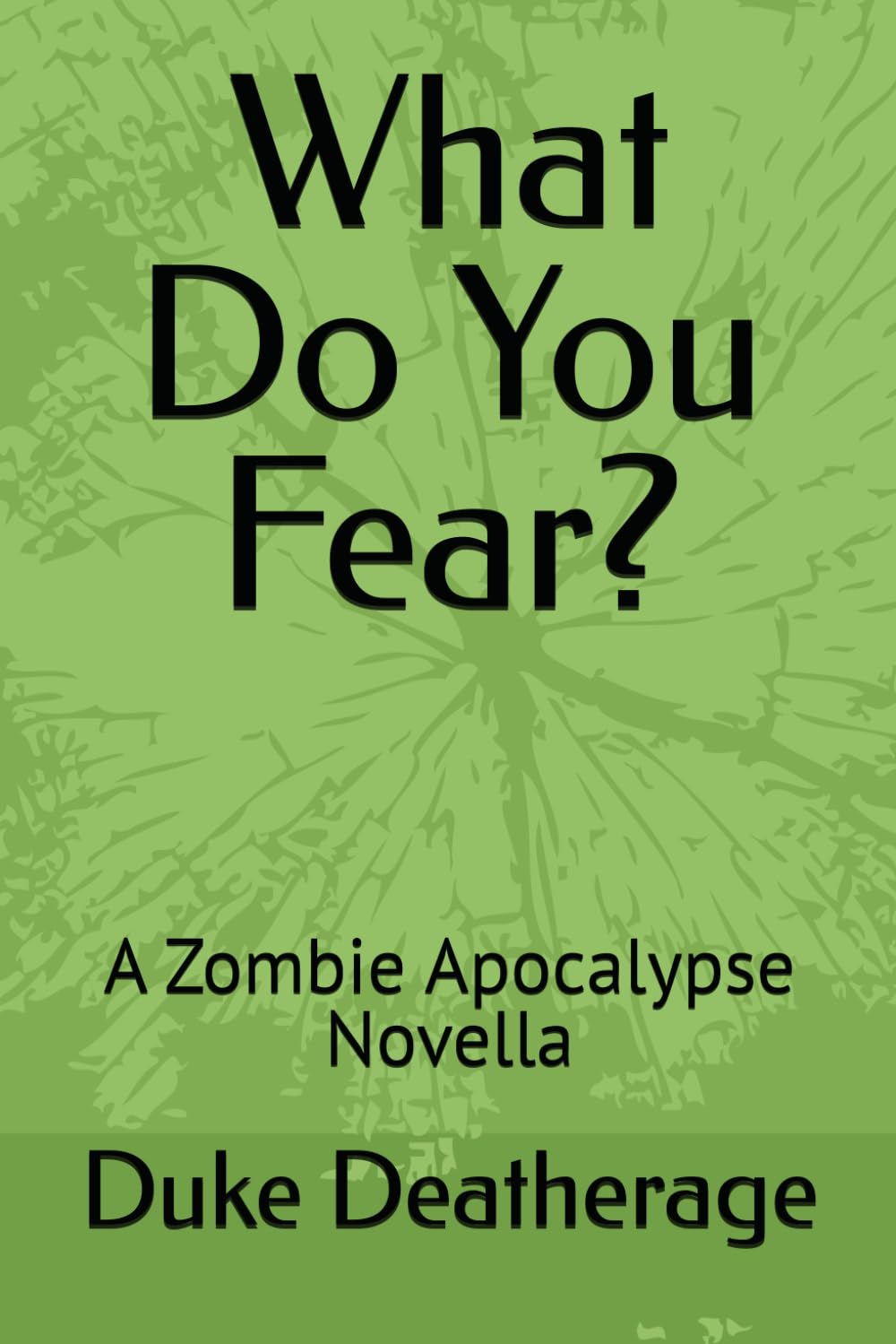 What Do You Fear?: A Zombie Apocalypse Novella (Do, Will, Can)