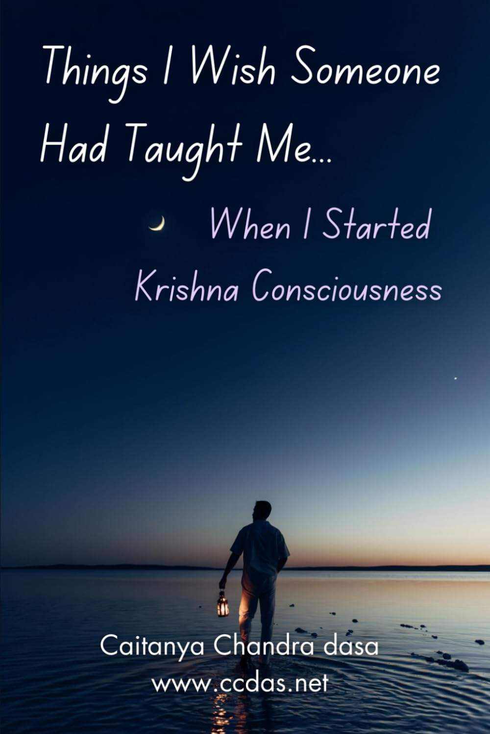 Things I Wish Someone Had Taught Me When I Started Krishna Consciousness (CCDAS)