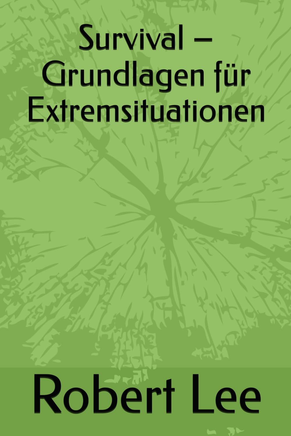 Survival – Grundlagen für Extremsituationen