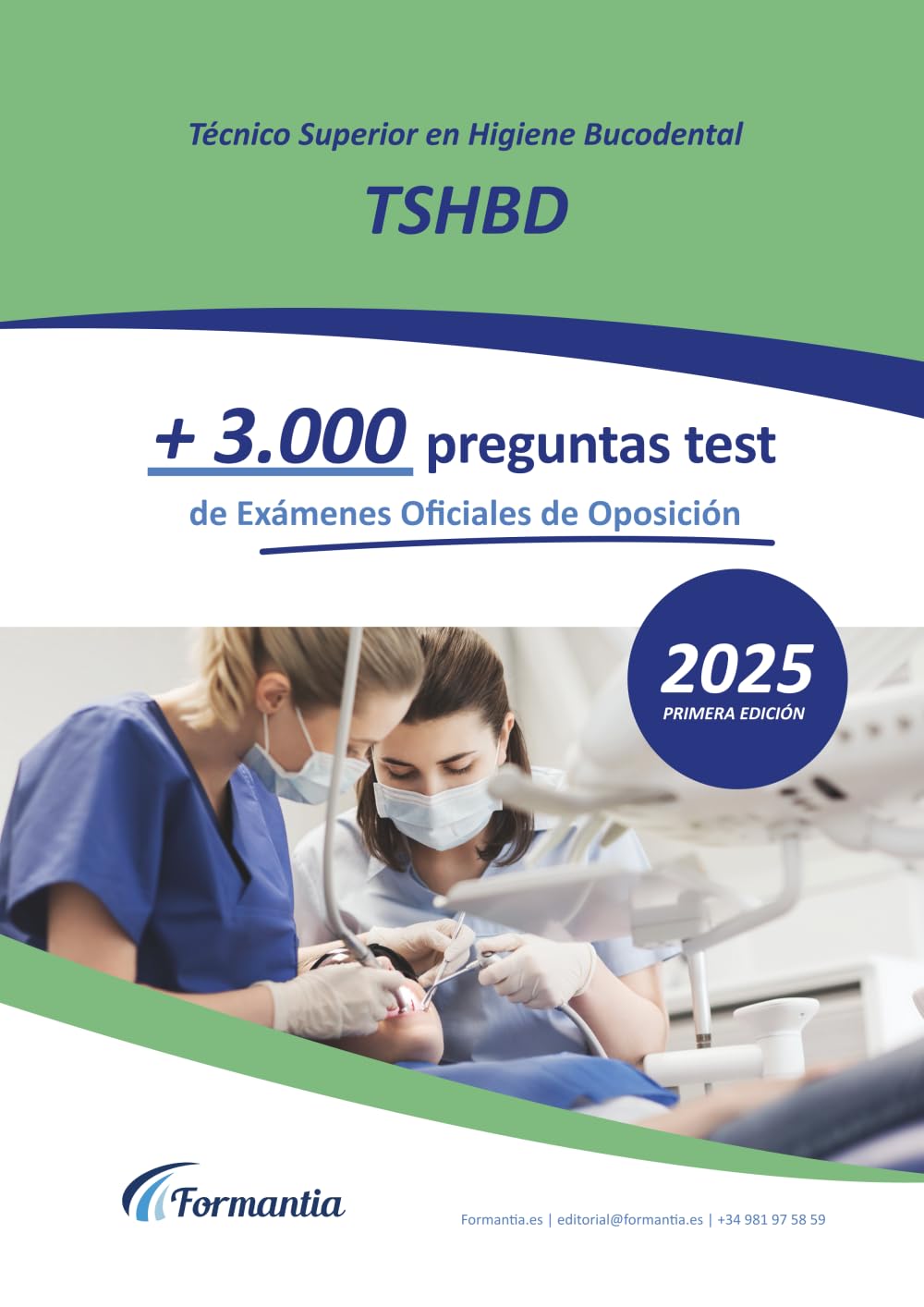 Técnico Superior en Higiene Bucodental (TSHBD): +3.000 preguntas tipo test de Exámenes Oficiales de Oposición resueltas